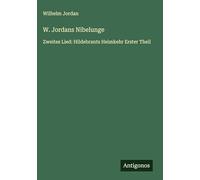 W. Jordans Nibelunge: Zweites Lied: Hildebrants Heimkehr Erster Theil