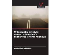 W kierunku estetyki anomii u Maurice'a Blanchota i Henri Michaux