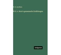 W.O. v. Horn's gesammelte Erzählungen