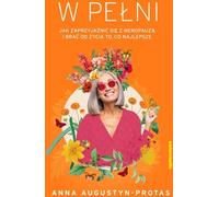 W pełni - Anna Augustyn-Protas (littérature, santé en polonais)