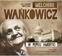 W pêpku Ameryki - Melchior Wańkowicz (Buch auf Polnisch)