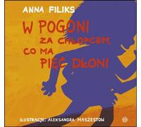 W pogoni za ch³opcem co ma piêæ d³oni Anna Filiks (Buch auf Polnisch)