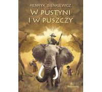 W pustyni i w puszczy Henryk Sienkiewicz (Buch auf Polnisch)