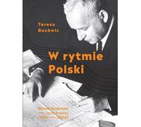 W rytmie Polski - Teresa Bochwic (Littérature et art en polonais)