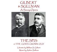 W.S Gilbert & Arthur Sullivan - Thespis