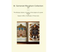 W. Somerset Maugham Collection (I): Bishop Apron Study Origins Great Family Wife Comedy Three Acts