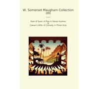 W. Somerset Maugham Collection (III): East Suez Play Seven Scenes Wife Comedy Three Acts