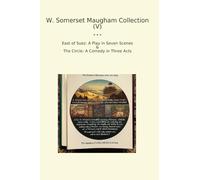 W. Somerset Maugham Collection (V): East Suez Play Seven Scenes Circle Comedy Three Acts