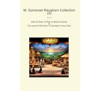 W. Somerset Maugham Collection (X): East Suez Play Seven Scenes Land Promise Comedy Four Acts