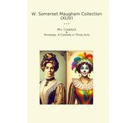 W. Somerset Maugham Collection (XLIV): Craddock Penelope Comedy Three Acts