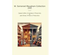 W. Somerset Maugham Collection (XV): Wife Comedy Three Acts Jack Straw Farce