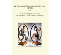 W. Somerset Maugham Collection (XXIX): Circle Comedy Three Acts Tenth Tragic