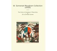 W. Somerset Maugham Collection (XXVII): Circle Comedy Three Acts Chinese Screen
