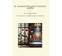 W. Somerset Maugham Collection (XXXIII): Chinese Screen Tenth Tragic Comedy Three Acts