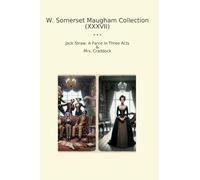 W. Somerset Maugham Collection (XXXVII): Jack Straw Farce Three Acts Craddock