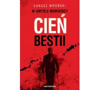 W umyśle mordercy Cień bestii - Łukasz Wroński (Buch auf Polnisch)