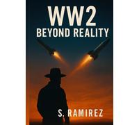 W. W. 2 Beyond Reality: An Alternate History of War, Assassination, and the Fight for Earth with Alien Intervention