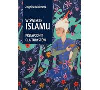 W œwiecie Islamu Przewodnik dla turystów Zbigniew Mielczarek (Buch auf Polnisch)