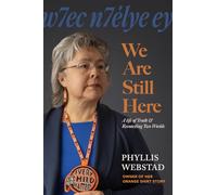w7ec n7elye ey || We Are Still Here: A Life of Truth & Reconciling Two Worlds