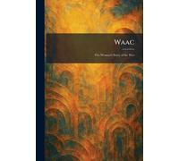 Waac: The Woman's Story of the War