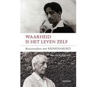 Waarheid is het leven zelf: kennismaken met Krishnamurti