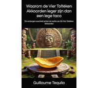 Waarom de Vier Toltèken Akkoorden leger zijn dan een lege taco: De verborgen waarheid achter de mythe van De Vier Toltèken Akkoorden