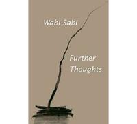 Wabi-Sabi: Further Thoughts