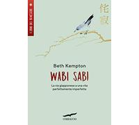 Wabi sabi. La via giapponese a una vita perfettamente imperfetta