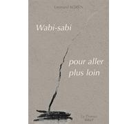 Wabi-Sabi Pour aller plus loin - Leonard Koren - Sully Eds - broché - Guide