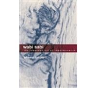 Wabi Sabi: The Japanese Art of Impermanence - Understanding the Zen Philosophy