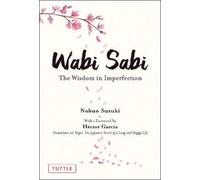 Wabi Sabi: The Wisdom in Imperfection by Nobuo Suzuki [Hardback] NEUF