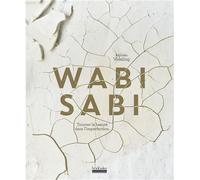 Wabi Sabi Trouver la beauté dans l'imperfection - Raphaële Vidaling - Hoebeke - broché - Guide