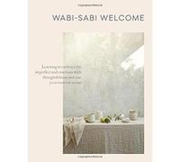 Wabi-Sabi Welcome: Learning to Embrace the Imperfect and Entertain with Thoughtfulness and Ease