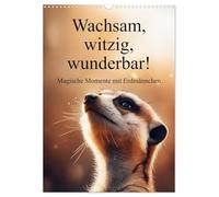 Wachsam, witzig, wunderbar! - Magische Momente mit Erdmännchen (Wandkalender 2026 DIN A3 hoch), CALVENDO Monatskalender: Der ultimative Erdmännchen Kalender!