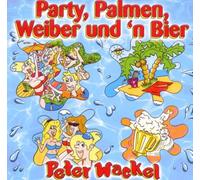 Wackel,Peter - Party,Palmen,Weiber und. [Import]
