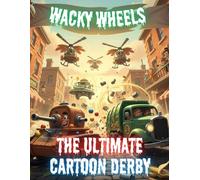Wacky Wheels: The Ultimate Cartoon Derby: 1930s Style Cartoon Coloring Book for Kids with Big and Bold Action Designs. Fun Retro Toons and Racing Cars to Boost Creativity and Coordination.