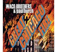 Waco Brothers & Paul Burc - Great Chicago Fire