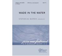 Wade In The Water / Choral Score
