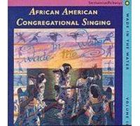 Artistes divers – Wade in the Water, Vol. 2 : African American Congregational Singing