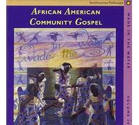 Wade In The Water, Vol. 4: African American Community Gospel by VARIOUS ARTISTS (1994-05-01)