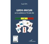 Wade-mecum ou le Wadisme en 15 mots-clés - Fadel Dia - L'harmattan - broché - Essai