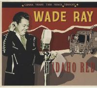 Wade Ray - Idaho Red - Gonna Shake This Shack Tonight (CD)