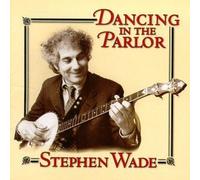 Wade, Stephen - Dancing in The Parlor