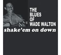 Walton, Wade - Shake 'Em on Down [Import]