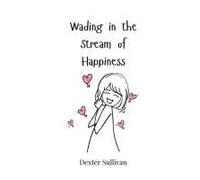 Wading In The Stream Of Happiness