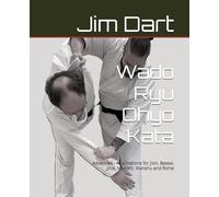 Wado Ryu Ohyo Kata: Advanced - Applications for Jion, Bassai, Jitte, Niseishi, Wanshu and Rohai