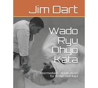 Wado Ryu Ohyo Kata: Intermediate - Applications for Brown-Belt Kata