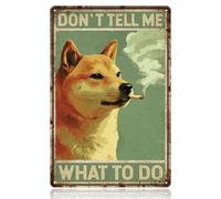 WADORN Plaque en Métal Vintage de Chien Shiba Inu, 20x30cm Ne Me Dites Pas Quoi Faire Shiba Inu Rétro Art Mural Signe Drôle Animal Métal Décor Cadeaux Plaque pour Maison Chambre Bureau Club Bar Café