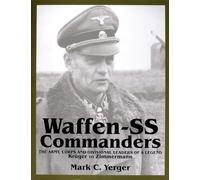 Waffen-Ss Commanders: The Army, Corps and Divisional Leaders of a Legend : Kruger to Zimmermann (002)