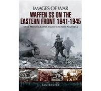 Waffen-Ss On The Eastern Front 1941-1945: Images Of War (Paperback) Ian Baxter, (Auteur)